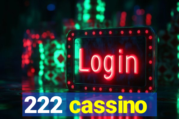 222 cassino